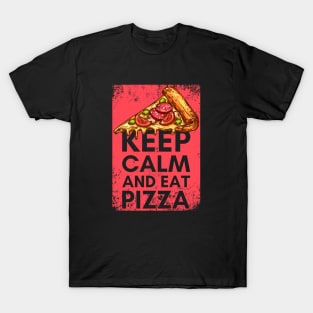 Keep Calm and Eat Pizza - Pizza Lovers T-Shirt